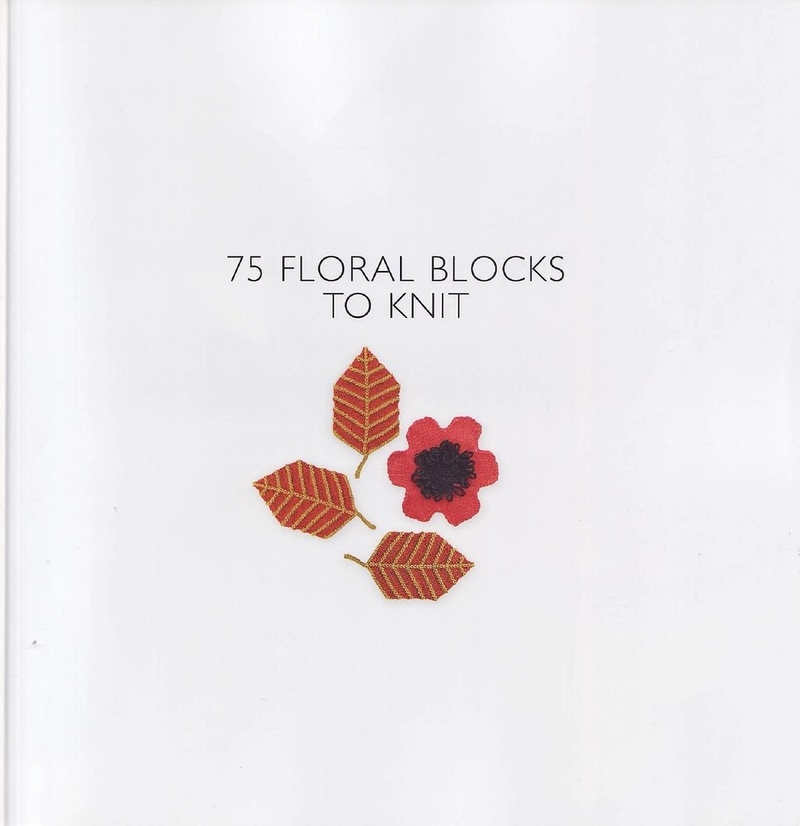 75 FLORAL BLOCKS TO KNIT   75个花块编织 - 编织幸福 - 编织幸福的博客