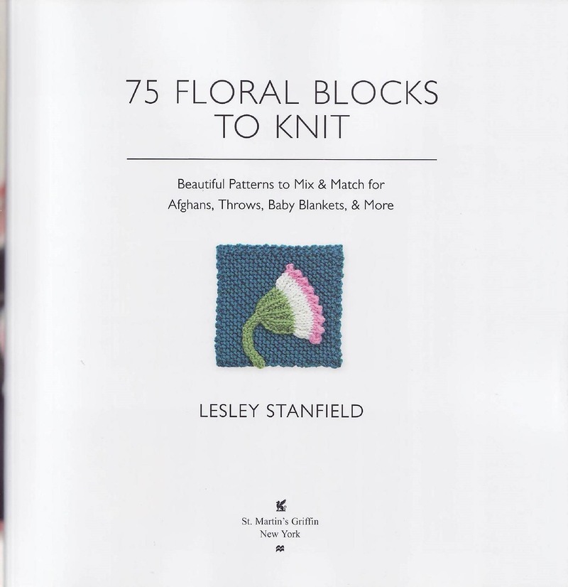75 FLORAL BLOCKS TO KNIT   75个花块编织 - 编织幸福 - 编织幸福的博客